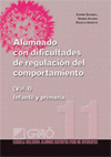 ALUMNADO CON DIFICULTADES DE REGULACIÓN DEL COMPORTAMIENTO . INFANTIL Y PRIMARIA ( VOL. I )