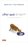 ¿POR QUÉ E=MC2?. ¿Y POR QUE DEBERIA IMPORTARNOS?