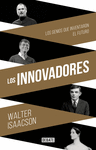 LOS INNOVADORES. LOS GENIOS QUE INVENTARON EL FUTURO