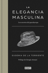 ELEGANCIA MASCULINA. LOS SECRETOS DEL GUARDARROPA