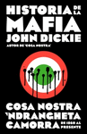 HISTORIA DE LA MAFIA. COSA NOSTRA, CAMORRA Y N'DRANGHETTA DE 1860 AL PRESENTE