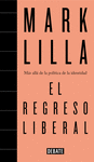 EL REGRESO LIBERAL. MÁS ALLÁ DE LA POLÍTICA DE LA IDENTIDAD