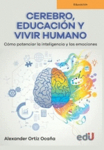CEREBRO EDUCACION Y VIVIR HUMANO COMO POTENCIAR LA INTELIGENCIA Y LAS