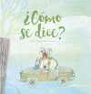 ¿CÓMO SE DICE ?