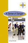 A SENSE OF DANGER