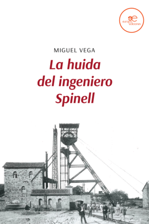 LA HUIDA DEL INGENIERO SPINELL