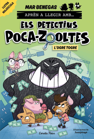 APRÈN A LLEGIR AMB ELS DETECTIUS POCA-ZOOLTES 7. L'OGRE TOGRE