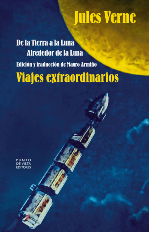 VIAJES EXTRAORDINARIOS. DE LA TIERRA A LA LUNA,  ALREDEDOR DE LA LUNA