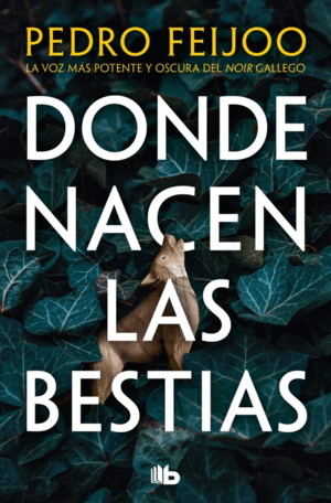 DONDE NACEN LAS BESTIAS