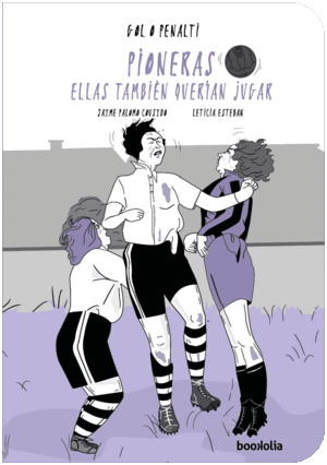 PIONERAS: ELLAS TAMBIÉN QUERÍAN JUGAR