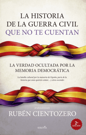 HISTORIA DE LA GUERRA CIVIL QUE NO TE CUENTAN, LA