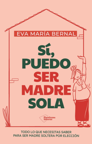 SI, PUEDO SER MADRE SOLA