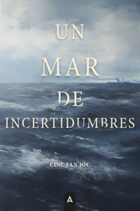 UN MAR DE INCERTIDUMBRES
