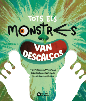 TOTS ELS MONSTRES VAN DESCALÇOS