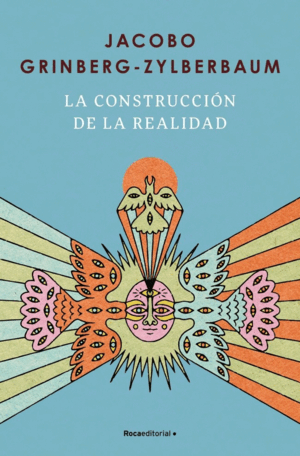 LA CONSTRUCCIÓN DE LA REALIDAD