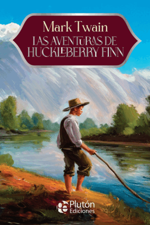 LAS AVENTURAS DE HUCKLEBERRY FINN