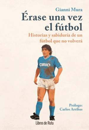 ÉRASE UNA VEZ EL FÚTBOL