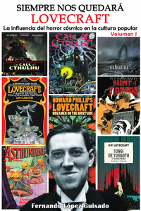 SIEMPRE NOS QUEDARÁ LOVECRAFT. LA INFLUENCIA DEL HORROR CÓSMICO EN LA CULTURA PO