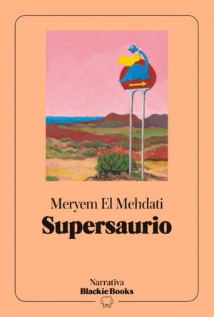 SUPERSAURIO (COLECCIÓN NARRATIVA BLACKIE BOOKS)