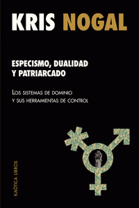 ESPECISMO, DUALIDAD Y PATRIARCADO