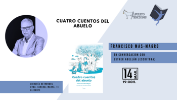 Presentación: Cuatro cuentos del abuelo (Francisco Mas-Magro)