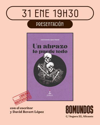 Ciudad Literaria: Un abrazo lo puede todo (J. Antonio López Rastoll)