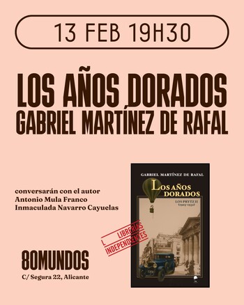  Ciudad Literaria: Los años dorados (Gabriel Martínez de Rafal)