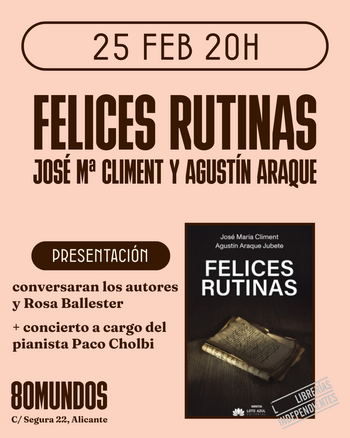  Ciudad Literaria: Felices rutinas (José Mª Climent y Agustín Araque)