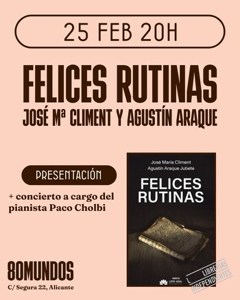  Ciudad Literaria: Felices rutinas (José Mª Climent y Agustín Araque)