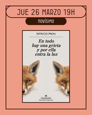 Club de lectura Novísimo: En todo hay una grieta y por ella entra la luz (Patricio Pron)