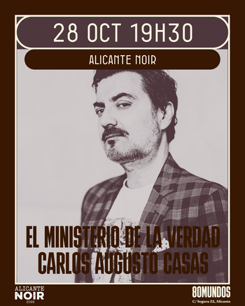 Alicante Noir: El ministerio de la verdad (Carlos Augusto Casas)