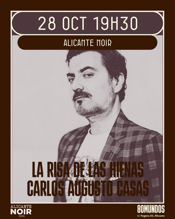 Alicante Noir: La risa de las hienas (Carlos Augusto Casas)