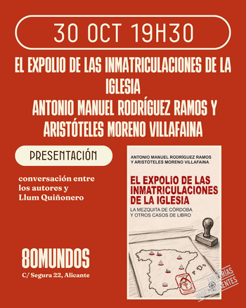 Fórum: El expolio de las inmatriculaciones de la Iglesia (Antonio Manuel Rodríguez y Aristóteles Moreno)