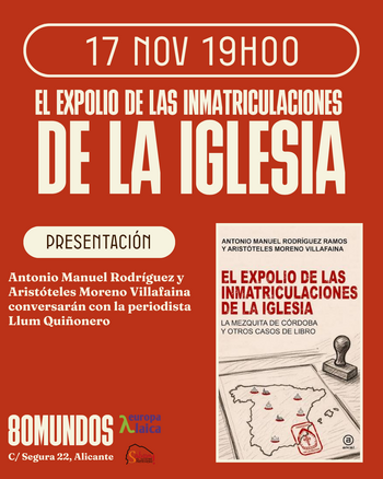 Fórum: El expolio de las inmatriculaciones de la Iglesia (Antonio Manuel Rodríguez y Aristóteles Moreno)