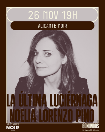 Alicante noir: La última luciérnaga (Noelia Lorenzo Pino)