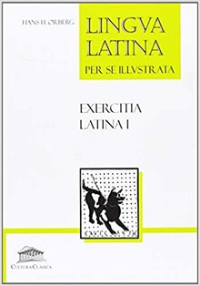 LINGUA LATINA PER SE ILLUSTRATA. EXERCITIA LATINA I