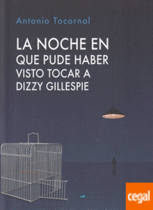 LA NOCHE EN QUE PUDE HABER VISTO TOCAR A DIZZY GILLESPIE